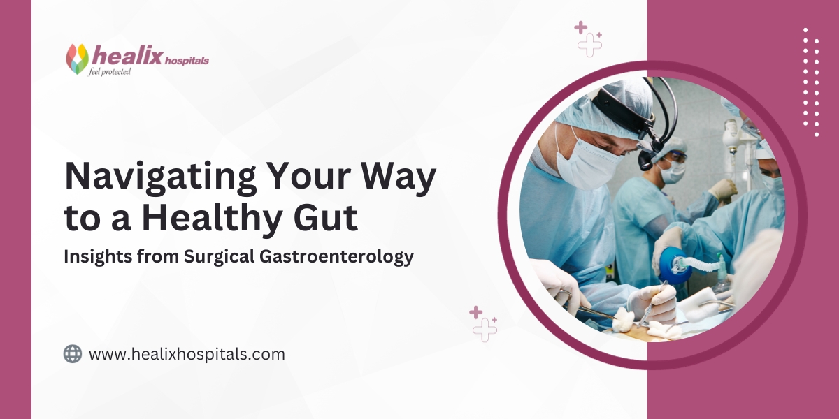 Navigating Your Way to a Healthy Gut: Insights from Surgical Gastroenterology